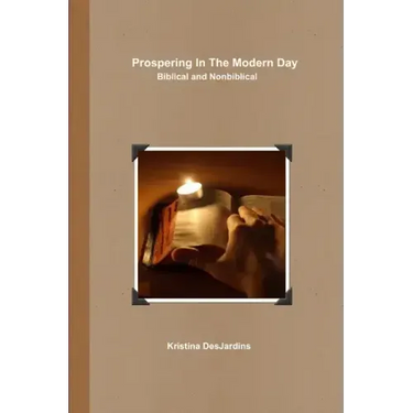 Prospering In The Modern Day: Biblical and Nonbiblical