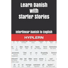 Learn Danish with Starter Stories: Interlinear Danish to English