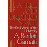 A Free and Ordered Space: The Real World of the University