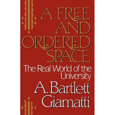 A Free and Ordered Space: The Real World of the University