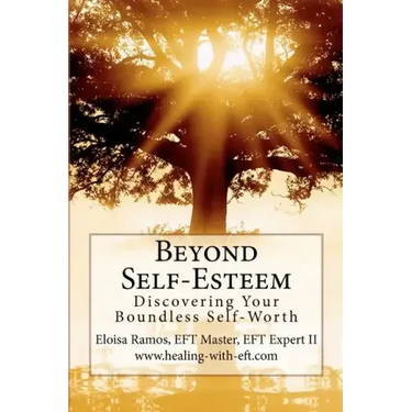 Beyond Self-Esteem: Discovering Your Boundless Self-Worth