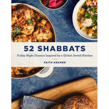 52 Shabbats: Friday Night Dinners Inspired by a Global Jewish Kitchen