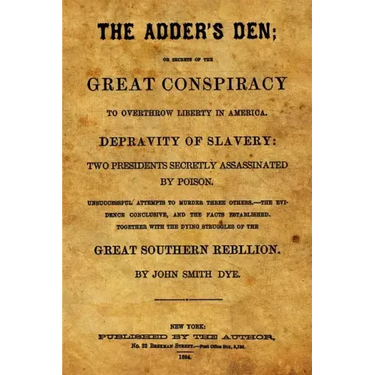 The Adder's Den: Or Secrets Of The Great Conspiracy To Overthrow Liberty In America.
