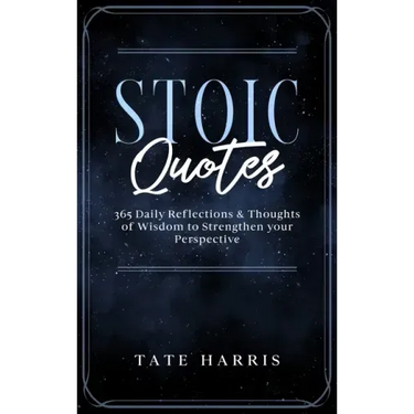 Stoic Quotes: 365 Daily Reflections & Thoughts of Wisdom to Strengthen your Perspective.