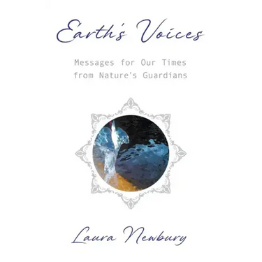 Earth's Voices Messages for Our Times from Nature's Guardians