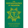 The Psychopolitics of Fashion: Conflict and Courage Under the Current State of Fashion