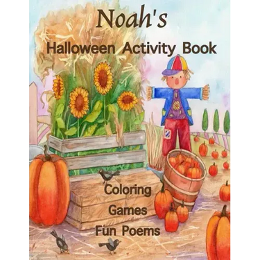 Noah's Halloween Activity Book: Personalized Activity Book for Noah: Coloring, Games, Poems; Images on one side of the page: Use Markers, Gel Pens, Co