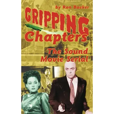 Gripping Chapters: The Sound Movie Serial (hardback)