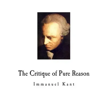 The Critique of Pure Reason: Immanuel Kant