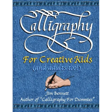 Calligraphy for Creative Kids (and adults too!)