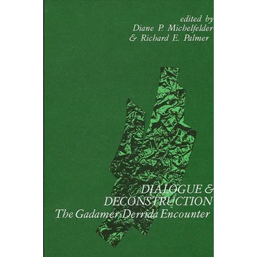 Dialogue and Deconstruction: The Gadamer-Derrida Encounter