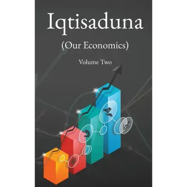 Iqtisaduna (Our Economics) Volume Two