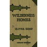 Wilderness Homes (Legacy Edition): A Classic Manual On Log Cabin Lifestyle, Construction, And Furnishing