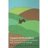 Commercial Horticulture - With Chapters on Vegetable Production and Commercial Fruit Growing