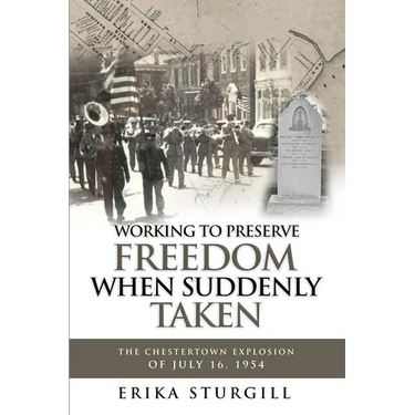 Working to Preserve Freedom When Suddenly Taken: The Great Chestertown Explosion of July 16, 1954