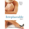 Irreplaceable