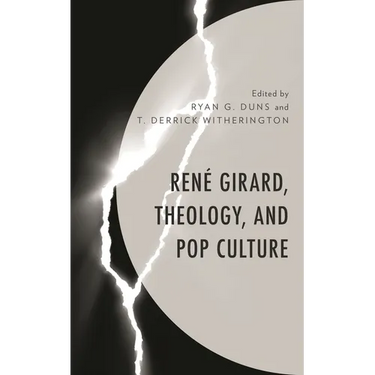 René Girard, Theology, and Pop Culture