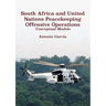 South Africa and United Nations Peacekeeping Offensive Operations: Conceptual Models