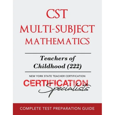 CST Multi-Subject Mathematics: Teachers of Childhood (222)
