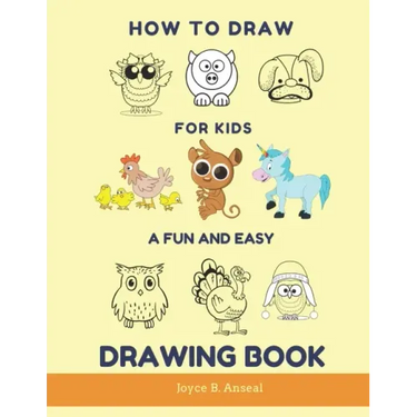 How to Draw for Kids - A Fun and Easy Drawing Book: Large drawing book of animals: Monkey, Cat, Dog, Chickens, Dinosaur/Dragon, Owls, Birds, Rabbit, M