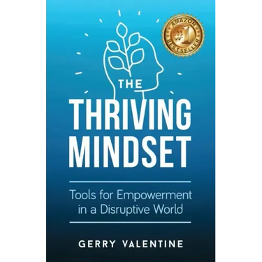 The Thriving Mindset: Tools for Empowerment in a Disruptive World