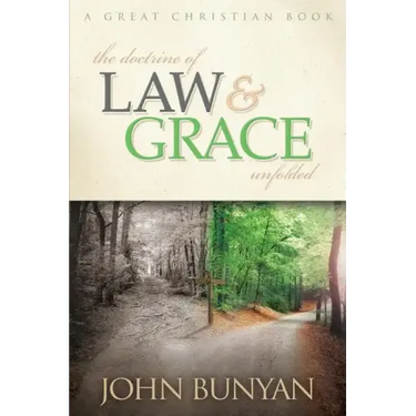The Doctrine of Law and Grace Unfolded