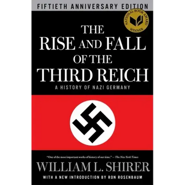 The Rise and Fall of the Third Reich: A History of Nazi Germany
