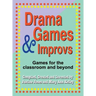 Drama Games and Improvs: Games for the Classroom and Beyond