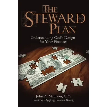 The Steward Plan: Understanding God's Design for Your Finances