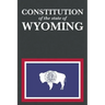 The Constitution of the State of Wyoming