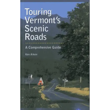Touring Vermont's Scenic Roads: A Comprehensive Guide