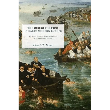 The Struggle for Power in Early Modern Europe: Religious Conflict, Dynastic Empires, and International Change