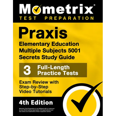 PRAXIS Elementary Education Multiple Subjects 5001 Secrets Study Guide - 3 Full-Length Practice Tests, Exam Review with Step-By-Step Video Tutorials: