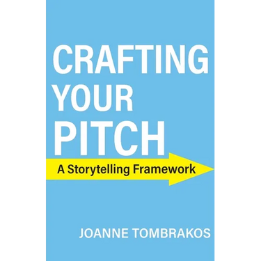Crafting Your Pitch, A Storytelling Framework
