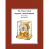 The Atmos Clock Repairer's Bench Manual, Step by Step