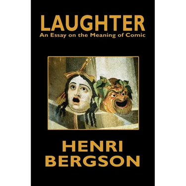 Laughter: An Essay on the Meaning of Comic