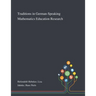 Traditions in German-Speaking Mathematics Education Research