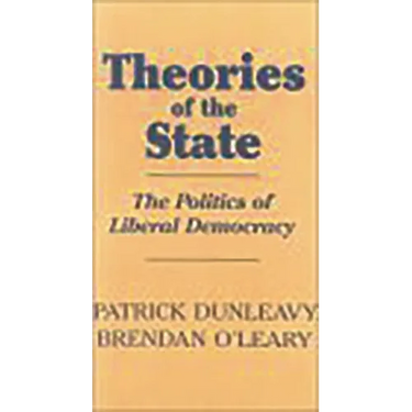 Theories of the State: The Politics of Liberal Democracy