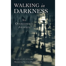 Walking in Darkness: An Overcomer's Journey