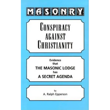 Masonry: Conspiracy Against Christianity