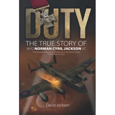 Duty: The True Story of W/O Norman Cyril Jackson VC