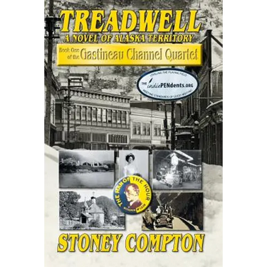 Treadwell, A Novel of Alaska Territory: Book One of the Gastineau Channel Quartet