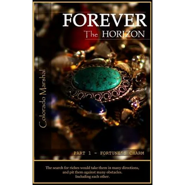 Forever the Horizon: Part I - Fortune's Charm