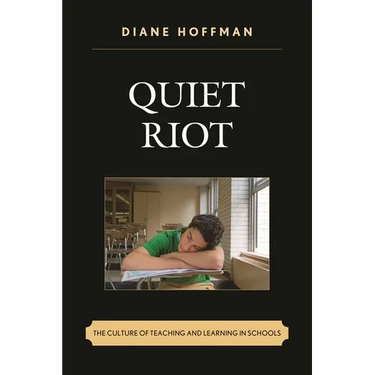 Quiet Riot: The Culture of Teaching and Learning in Schools