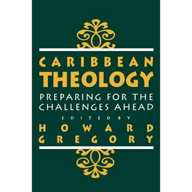 Caribbean Theology: Preparing for the Challenges Ahead