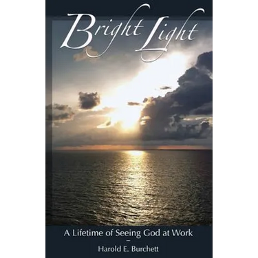 Bright Light: A Lifetime of Seeing God at Work