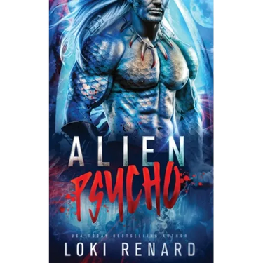 Alien Psycho: A Dark Possessive Alien Romance