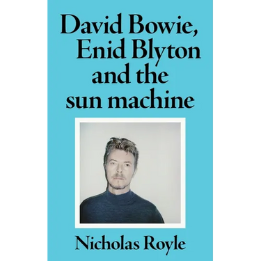David Bowie, Enid Blyton and the Sun Machine