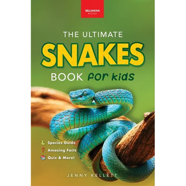 Snakes The Ultimate Snake Book for Kids: 100+ Amazing Snake Facts, Photos, Quiz & More