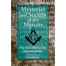 Mysteries and Secrets of the Masons: The Story Behind the Masonic Order